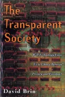 La sociedad transparente: ¿Nos obligará la tecnología a elegir entre privacidad y libertad? - The Transparent Society: Will Technology Force Us to Choose Between Privacy and Freedom