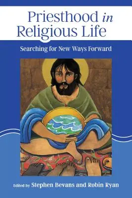 El sacerdocio en la vida religiosa: En busca de nuevos caminos - Priesthood in Religious Life: Searching for New Ways Forward