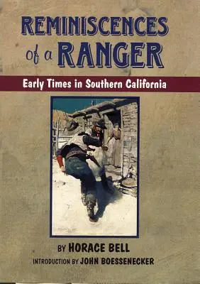 Reminiscencias de un guardabosques: Primeros tiempos en el sur de California - Reminiscences of a Ranger: Early Times in Southern California