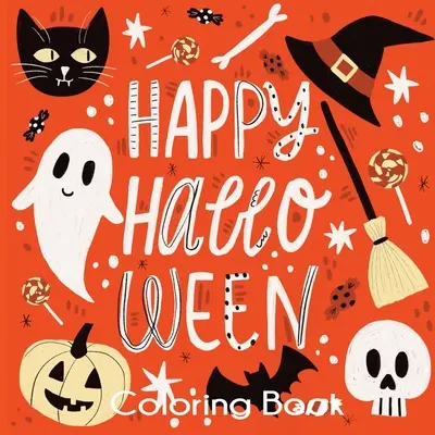 Libro para colorear de Halloween: Páginas para colorear de Halloween para niños - Happy Halloween Coloring Book: Cute Halloween Coloring Pages for Kids