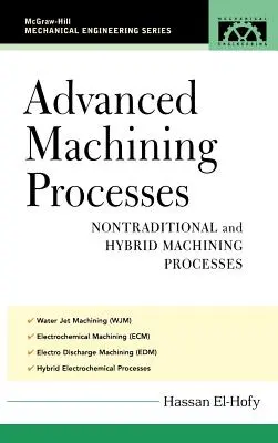 Procesos avanzados de mecanizado: Procesos de mecanizado no tradicionales e híbridos - Advanced Machining Processes: Nontraditional and Hybrid Machining Processes