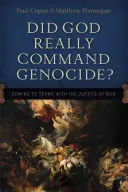 ¿Realmente Dios ordenó el genocidio? Cómo aceptar la justicia de Dios - Did God Really Command Genocide?: Coming to Terms with the Justice of God