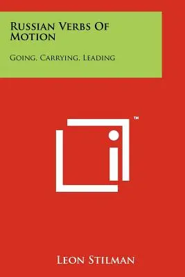 Verbos rusos de movimiento: Ir, Llevar, Guiar - Russian Verbs Of Motion: Going, Carrying, Leading
