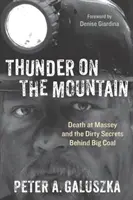 Truenos en la montaña: La muerte de Massey y los sucios secretos que se esconden tras el gran carbón - Thunder on the Mountain: Death at Massey and the Dirty Secrets Behind Big Coal
