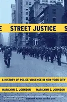 Justicia callejera: Historia de la violencia policial en Nueva York - Street Justice: A History of Police Violence in New York City