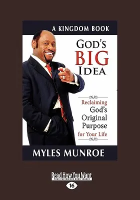 La gran idea de Dios: Recuperando el propósito original de Dios para tu vida - God's Big Idea: Reclaiming God's Original Purpose for Your Life