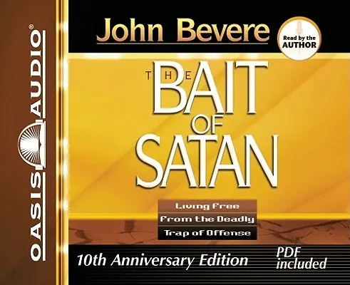 El cebo de Satanás: Viviendo Libre de la Trampa Mortal de la Ofensa - The Bait of Satan: Living Free from the Deadly Trap of Offense