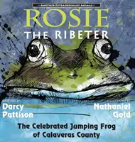 Rosie la Ribetera: La célebre rana saltarina del condado de Calaveras - Rosie the Ribeter: The Celebrated Jumping Frog of Calaveras County