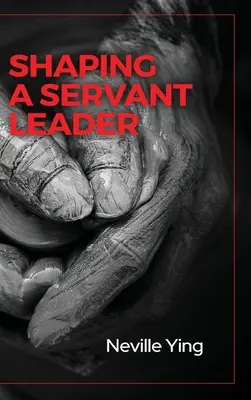 La formación de un líder servidor - Shaping a Servant Leader