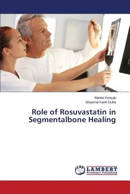 Papel de la rosuvastatina en la cicatrización ósea segmentaria - Role of Rosuvastatin in Segmentalbone Healing