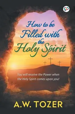 Cómo ser llenos del Espíritu Santo - How to be filled with the Holy Spirit