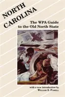 Carolina del Norte: The Wpa Guide to the Old North State - North Carolina: The Wpa Guide to the Old North State