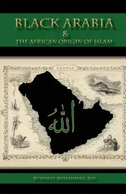 Arabia Negra y el origen africano del Islam - Black Arabia & the African Origin of Islam