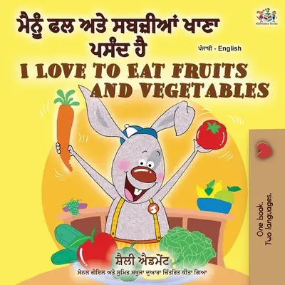 I Love to Eat Fruits and Vegetables (Libro bilingüe panyabí-inglés - India) - I Love to Eat Fruits and Vegetables (Punjabi English Bilingual Book - India)