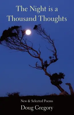 La noche son mil pensamientos: Poemas nuevos y seleccionados - The Night is a Thousand Thoughts: New & Selected Poems