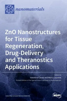 Nanoestructuras de ZnO para aplicaciones de regeneración tisular, administración de fármacos y teranóstica - ZnO Nanostructures for Tissue Regeneration, Drug-Delivery and Theranostics Applications