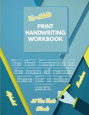 Libro de ejercicios de caligrafía para adultos: Mejore su caligrafía y practique la caligrafía de imprenta Cuaderno de ejercicios de caligrafía para adultos - Print Handwriting Workbook for Adults: Improve your printing handwriting & practice print penmanship workbook for adults Adult handwriting workbook