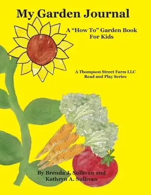 Mi diario de jardinería: Un libro de jardinería para niños - My Garden Journal: A How To