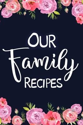 Recetas de nuestra familia - Our Family Recipes