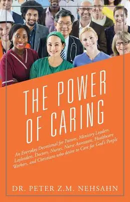 El poder de cuidar: Un devocional diario para pastores, líderes ministeriales, líderes laicos, médicos, enfermeras, auxiliares de enfermería, trabajadores de la salud. - The Power of Caring: An Everyday Devotional for Pastors, Ministry Leaders, Layleaders, Doctors, Nurses, Nurse Assistants, Healthcare Worker