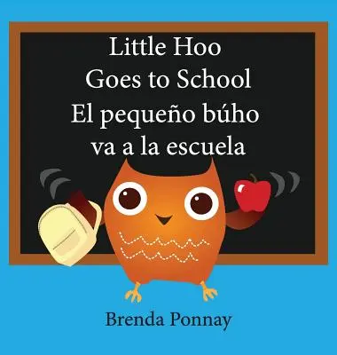 Little Hoo Goes to School / El Pequeño Hoo Va a la Escuela - Little Hoo Goes to School / El Pequeo Bho Va a la Escuela