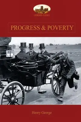 Progreso y pobreza: Una investigación sobre la causa del aumento de la miseria con el aumento de la riqueza: El remedio - Progress and Poverty: An Inquiry into the Cause of Increase of Want with Increase of Wealth: The Remedy