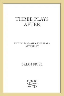 Tres obras después: El juego de Yalta, El oso, Afterplay - Three Plays After: The Yalta Game, the Bear, Afterplay