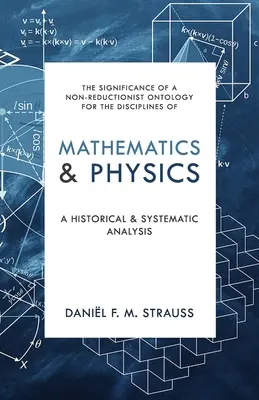 Matemáticas y Física: Un análisis histórico y sistemático - Mathematics & Physics: A Historical and Systematic Analysis