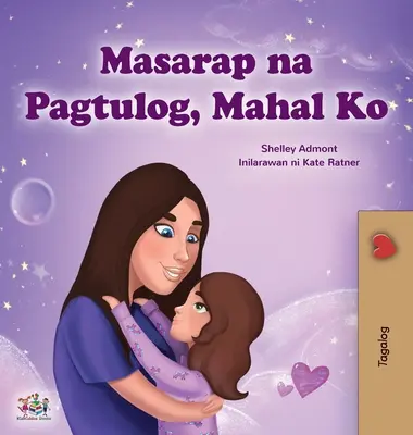 Sweet Dreams, My Love (Libro infantil en tagalo): Libro filipino para niños - Sweet Dreams, My Love (Tagalog Children's Book): Filipino book for kids