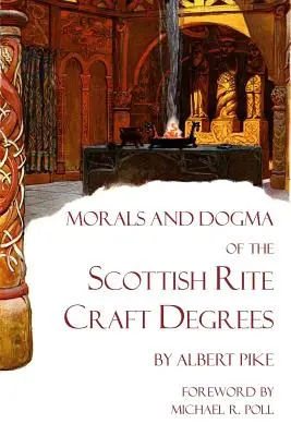 Moral y Dogma de los Grados del Rito Escocés - Morals and Dogma of the Scottish Rite Craft Degrees