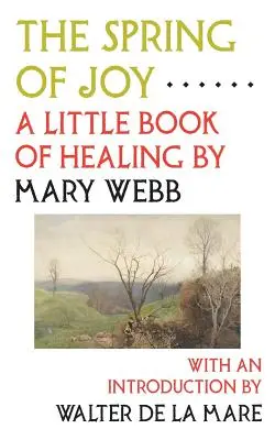 El manantial de la alegría: Un pequeño libro de curación - The Spring of Joy: A Little Book of Healing