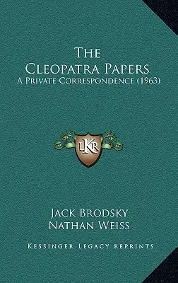 Los papeles de Cleopatra: Una correspondencia privada (1963) - The Cleopatra Papers: A Private Correspondence (1963)