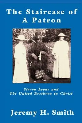 La estrella de un patrón: Sierra Leona y los Hermanos Unidos en Cristo - The Staricase of a Patron: Sierra Leone and the United Brethren in Christ