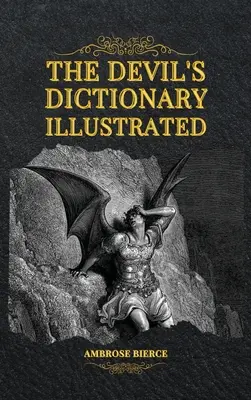 El Diccionario del Diablo Ilustrado - The Devil's Dictionary Illustrated