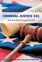 Justicia penal 101: Un primer curso - Criminal Justice 101: A First Course