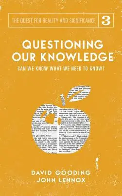 Cuestionando nuestro conocimiento: ¿Podemos saber lo que necesitamos saber? - Questioning Our Knowledge: Can we Know What we Need to Know?