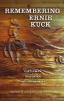 Recordando a Ernie Kuck: Ganadero, historiador y filántropo - Remembering Ernie Kuck: Cattleman, Historian, Philanthropist