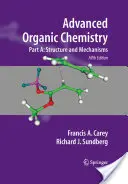 Química Orgánica Avanzada Parte A: Estructura y Mecanismos - Advanced Organic Chemistry Part A: Structure and Mechanisms