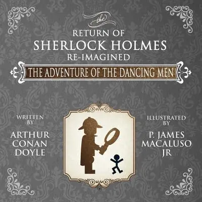 La aventura de los bailarines - El regreso de Sherlock Holmes reimaginado - The Adventure of the Dancing Men - The Return of Sherlock Holmes Re-Imagined