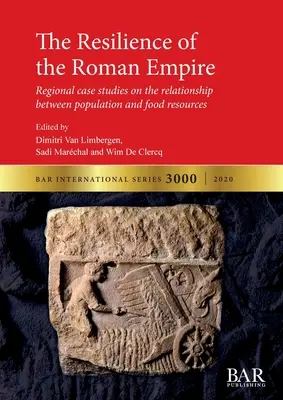 La resistencia del Imperio Romano: Estudios de casos regionales sobre la relación entre población y recursos alimentarios - The Resilience of the Roman Empire: Regional case studies on the relationship between population and food resources