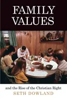 Los valores familiares y el auge de la derecha cristiana - Family Values and the Rise of the Christian Right