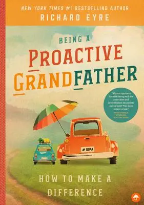 Ser un abuelo proactivo: Cómo marcar la diferencia - Being a Proactive Grandfather: How to Make a Difference