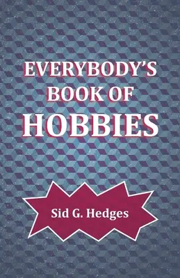 El libro de las aficiones de todos - Everybody's Book of Hobbies