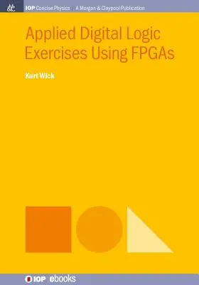 Ejercicios de lógica digital aplicada con FPGAs - Applied Digital Logic Exercises Using FPGAs