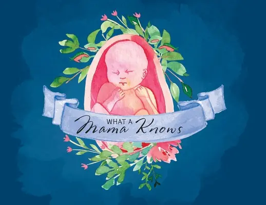 Lo que una mamá sabe - What A Mama Knows