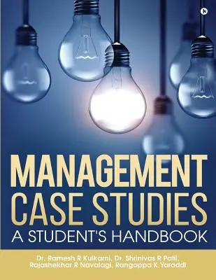 Casos prácticos de gestión: Manual del estudiante - Management Case Studies: A Student's Handbook