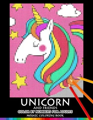 Unicornio y amigo Colorear por números para adultos: Libro para colorear en mosaico que alivia el estrés Puzzle Quest de diseño - Unicorn and Friend Color by Numbers for Adults: Mosaic Coloring Book Stress Relieving Design Puzzle Quest