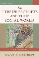 Los profetas hebreos y su mundo social: Introducción - The Hebrew Prophets and Their Social World: An Introduction