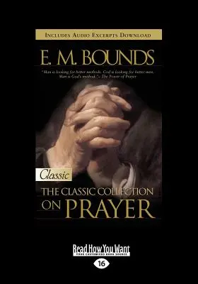 E.M. Bounds Colección Clásica sobre la Oración (Letra Grande 16pt) - E.M. Bounds: Classic Collection on Prayer (Large Print 16pt)