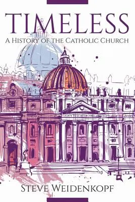 Intemporal: Historia de la Iglesia católica - Timeless: A History of the Catholic Church